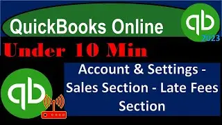 Account & Settings - Sales Section - Late Fees Section - QuickBooks Online 2023