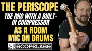 The Scope Labs Periscope as a Room Mic On Drums | The Mic With A Built-in Compressor!