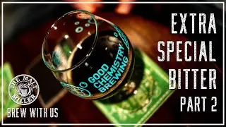 HOME BREW AN ESB WITH GOOD CHEMISTRY - PART 2 | BREW WITH US | THE MALT MILLER