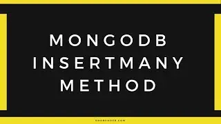 Using the insertMany Method to Insert Multiple Documents in MongoDB