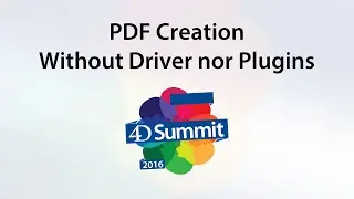 4D Summit 2016 • PDF Creation without Driver nor Plugins