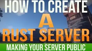 How To Create A Rust Server | Portforwarding | 2021