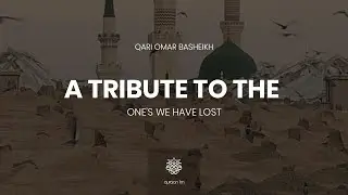 اَللَّهُمَّ ارْحَمْ مَوْتَانَا | Dua for the Deceased | Ramadan 2021 | Qari Umar Basheikh