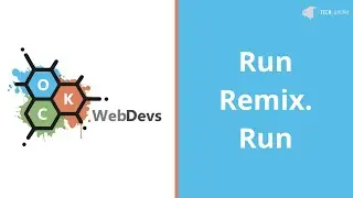 Run Remix. Run with Ryan LaBouve - OKC WebDevs