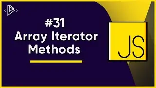 #31 JS Array Iterator Methods | JavaScript Full Tutorial