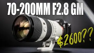 Sony 70-200mm f2.8 GM - IS IT WORTH $2600???