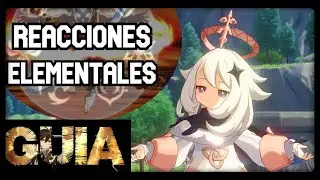 MAESTRÍA Y REACCIONES ELEMENTALES: La BASE del DAÑO || LA MEJOR GUÍA Genshin Impact