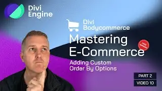 Mastering E-commerce with Divi BodyCommerce: Adding Custom Order By Options - Video 10