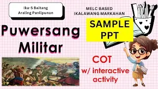 PUWERSANG MILITAR | COT AP5 IKALAWANG MARKAHAN | interactive powerpoint