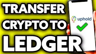 How To Transfer Crypto from Uphold to Ledger Nano X (EASY!)