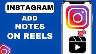 How To Add Notes On Instagram Reels and Posts