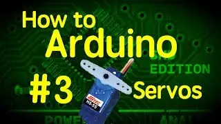 How to Arduino #3 - Servos