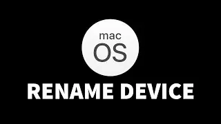 macOS | How To Name or Rename Your Mac Device