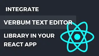 Integrate React Verbum Text Editor Library in React JS & Get The Content Out Of The Editor