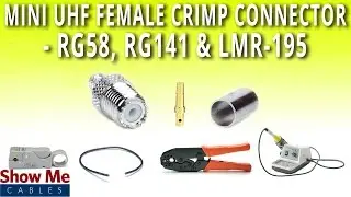 How To Install Mini UHF Female (SO-239) Crimp Connector For RG58, RG141 & LMR-195