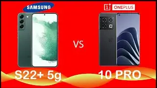 SAMSUNG GALAXY S22+ 5G VS ONEPLUS 10 PRO