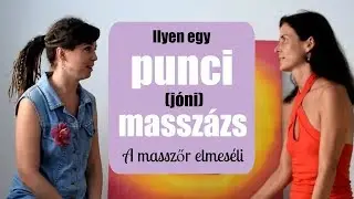 Ilyen egy punci (yoni /jóni) masszázs – a masszőr elmeséli