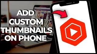 How To Add Thumbnail on Youtube Studio App