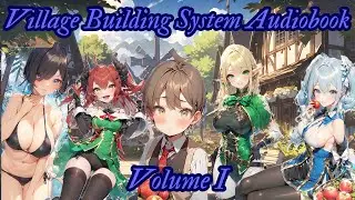 Village Building With My Overpowered Development System Skill - Volume 1 - Fantasy Novel Audiobook