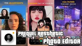 How to Use PREQUEL Aesthetic Photo Editor App