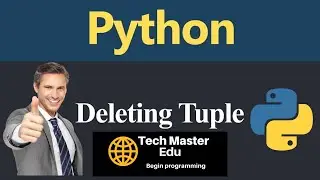 Python Tutorial | Deleting Tuple in Python | Python Tuples | Tuple Tutorial | How to delete a tuple