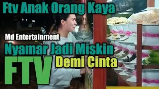 Ftv Terbaru 2021 sctv Anak Orang Kaya pura pura Jadi Miskin