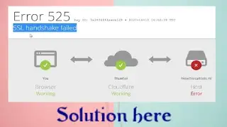 Error 525 SSL Handshake Failed on Cloudflare | How to Solve