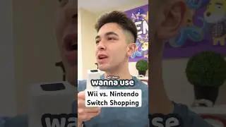 Wii vs. Nintendo Switch Shopping!