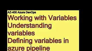 Mastering Azure Pipelines: Defining and Using Variables | AZ-400 Tutorial