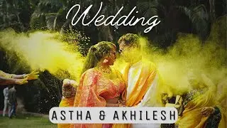 Best Wedding Cinematic Film 2024 || ASTHA + AKHILESH