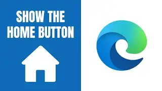 How to show the home button in Microsoft Edge (step by step)