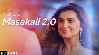 MASAKALI_2.0_LYRICS_||masakali song-_Sidharth_Malhotra,Tara_Sutaria_|_Tulsi_K,_Sachet_T_||kscreation