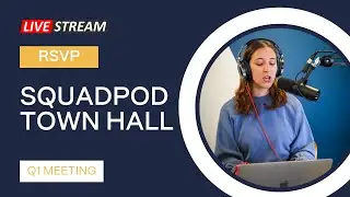 SquadCast Q1 Town Hall Invitation