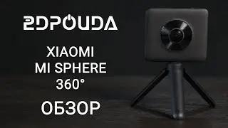 Обзор камеры 360° Xiaomi Mi Sphere Panoramic camera | 2DROIDA