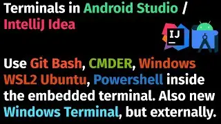 Embedded Terminal in Android Studio / IntelliJ IDEA - Use Git Bash, CMDER, Windows WSL2 Ubuntu