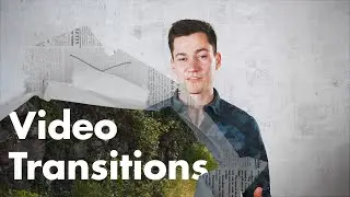 Video Transitions - Why you should care