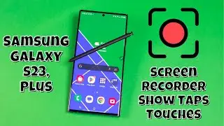 Samsung Galaxy S23 / Plus : Turn On/Off Screen Recorder Show Taps & Touches