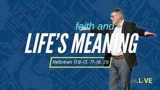 Faith and Life’s Meaning – LWYL – Week 3 – Sermon – Preben Vang – 1/19/25