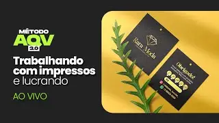 #88 Método AQV - Venda ao vivo - Atendendo clientes e criando materiais para impressão