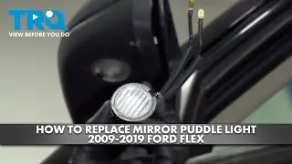 How to Replace Mirror Puddle Light 2009-2019 Ford Flex