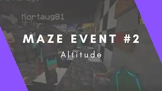 Maze Event 2 | Altitude