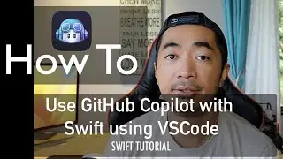 How To Use GitHub Copilot with Swift using VSCode