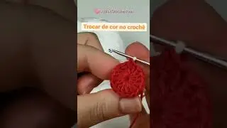 É assim que troca a cor da linha no crochê