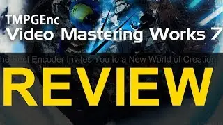 TMPGEnc Video Mastering Works 7 Review Pegasys