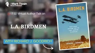 LA BIRDMEN: WEST COAST AVIATORS AND THE FIRST AIRSHOW IN AMERICA