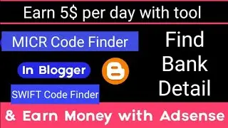 MICR and SWIFT Code finder tool on blogger || Bank detail finder|| Download and Earn Money