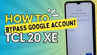 TCL 20 XE FRP Bypass Without PC Android 11: Bypass Google Account