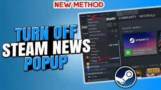 How To Turn Off Steam News Popups & Notifications