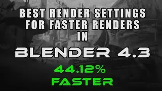 Best Render settings to get faster renders in Blender 4!