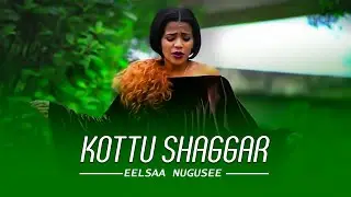 Eelsaa Nugusee - Koottu Shaggar - New Ethiopian Oromo Music 2019 [Official Video]